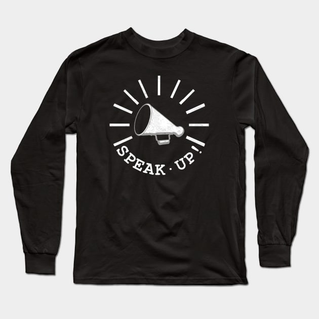 Speak up! Long Sleeve T-Shirt by TMBTM